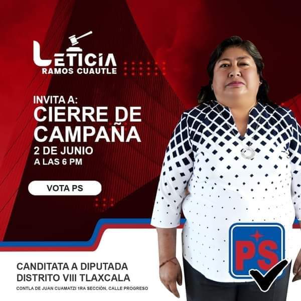 La candidata Leticia Ramos Cuautle cerrará campaña exitosamente este 2 de&nbsp;junio.