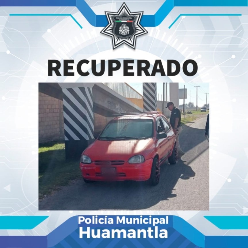 RECUPERA POLICÍA DE HUAMANTLA VEHÍCULO CON REPORTE DE ROBO   