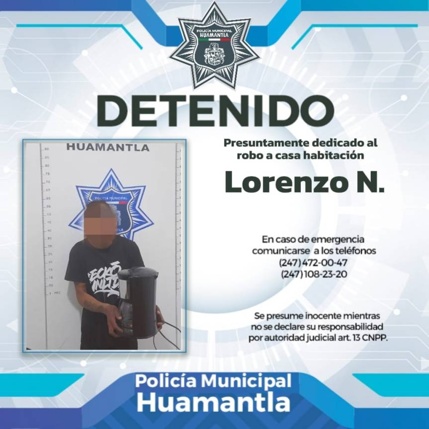 CAPTURA POLICÍA DE HUAMANTLA A PRESUNTO DELINCUENTE DEDICADO AL ROBO DE&nbsp;CASA-HABITACIÓN