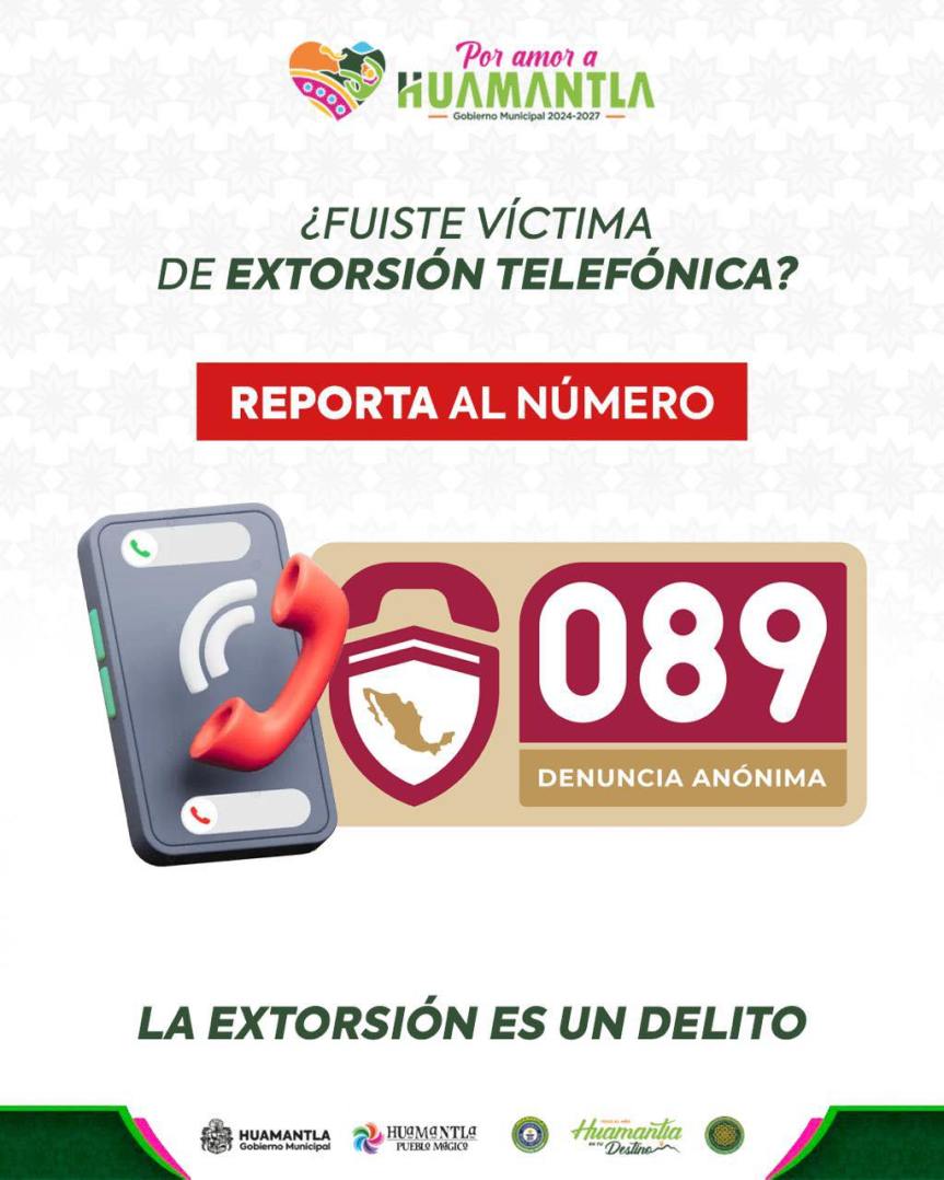 Autoridades de Huamantla alertan sobre número telefónico usado para cometer intentos de&nbsp;extorsión