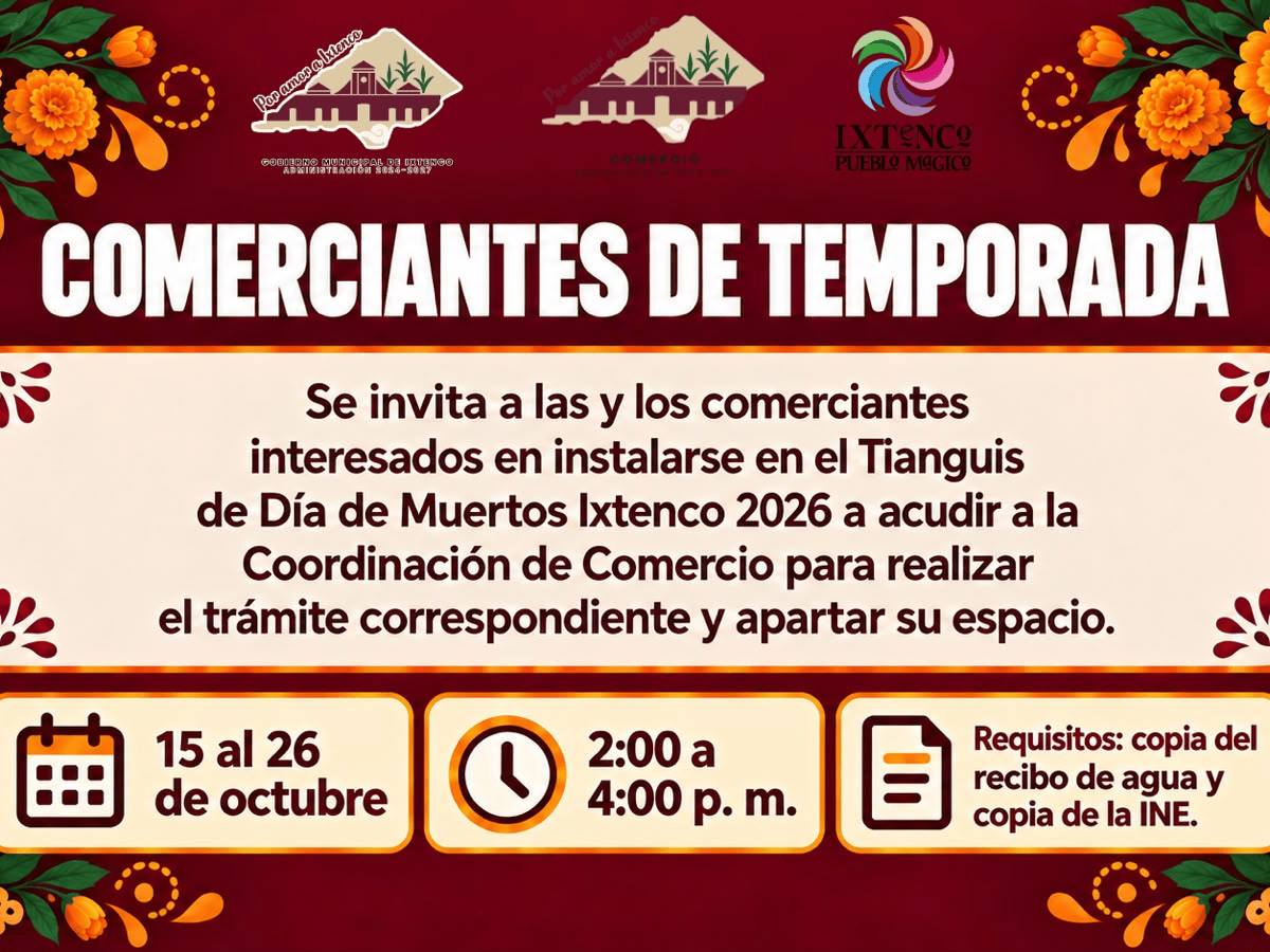INVITA GOBIERNO DE IXTENCO A COMERCIANTES A TRAMITAR ESPACIOS EN TIANGUIS POR DÍA DE MUERTOS&nbsp;2026